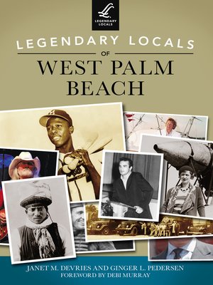 cover image of Legendary Locals of West Palm Beach